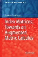 Index Matrices: Towards an Augmented Matrix Calculus