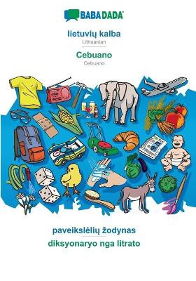 BABADADA, lietuvi&#371; kalba - Cebuano, paveiksleli&#371; zodynas - diksyonaryo nga litrato