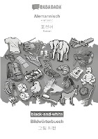 BABADADA black-and-white, Alemannisch - Korean (in Hangul script), Bildwörterbuech - visual dictionary (in Hangul script)