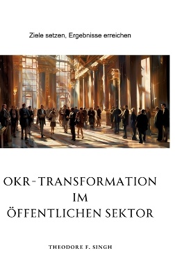 OKR-Transformation im �ffentlichen Sektor