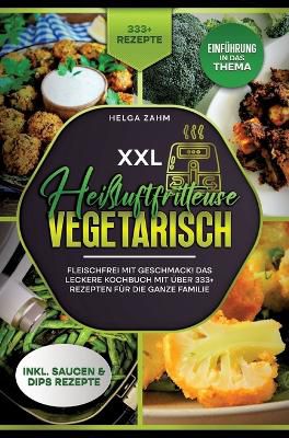 XXL Hei�luftfritteuse Kochbuch Vegetarisch