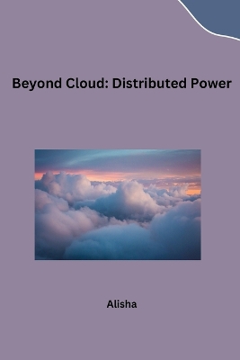 Beyond Cloud: Distributed Power