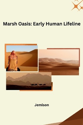 Marsh Oasis: Early Human Lifeline