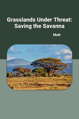 Grasslands Under Threat: Saving the Savanna