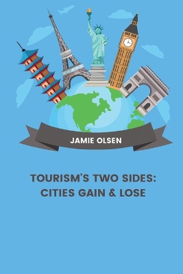 Tourism's Two Sides: Cities Gain & Lose