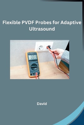 Flexible PVDF Probes for Adaptive Ultrasound