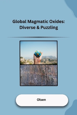Global Magmatic Oxides: Diverse & Puzzling