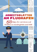 KitaFix-Kreativ: Arbeitsblätter Am Flughafen (50 Ideen für Vorschule und Portfolio in Kindergarten und Kita)