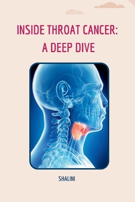 Inside Throat Cancer: A Deep Dive