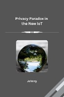 Privacy Paradox in the New IoT