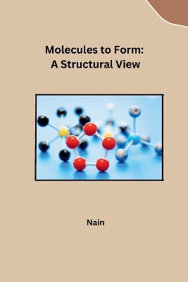 Molecules to Form: A Structural View
