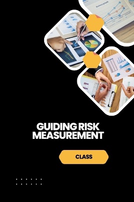 Guiding Risk Measurement
