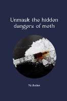 Unmask the hidden dangers of meth