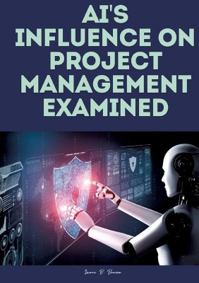 AI's influence on project management examined.
