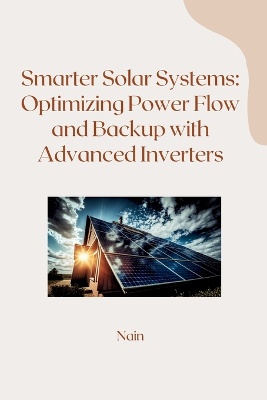 Smarter Solar Systems: Optimizing Power Flow and Backup with Advanced Inverters