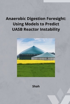 Anaerobic Digestion Foresight: Using Models to Predict UASB Reactor Instability