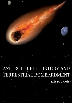 Asteroid Belt History and Terrestrial Bombardment