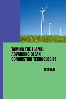 Taming the Flame: Advancing Clean Combustion Technologies