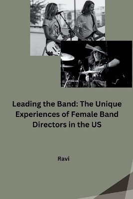 Leading the Band: The Unique Experiences of Female Band Directors in the US