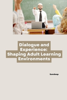 Dialogue and Experience: Shaping Adult Learning Environments