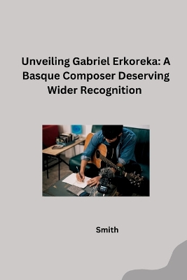 Unveiling Gabriel Erkoreka: A Basque Composer Deserving Wider Recognition