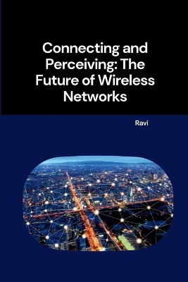 Connecting and Perceiving: The Future of Wireless Networks