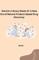 Nature's Library Meets AI: A New Era of Natural Product-Based Drug Discovery