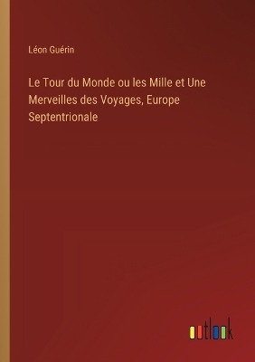 Le Tour du Monde ou les Mille et Une Merveilles des Voyages, Europe Septentrionale