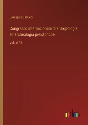 Congresso internazionale di antropologia ed archeologia preistoriche