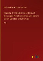 Analecta: Or, Materials For a History of Remarkable Providences; Mostly Relating to Scotch Ministers and Christians