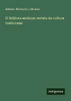 El folklore andaluz: revista de cultura tradicional