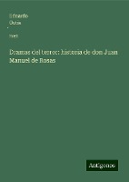 Dramas del terror: historia de don Juan Manuel de Rosas