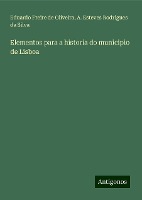 Elementos para a historia do municipio de Lisboa
