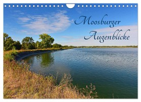 Moosburger Augenblicke (Wandkalender 2025 DIN A4 quer), CALVENDO Monatskalender