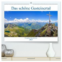 Das schöne Gasteinertal (hochwertiger Premium Wandkalender 2025 DIN A2 quer), Kunstdruck in Hochglanz