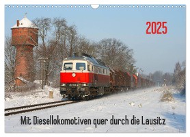 Mit Diesellokomotiven quer durch die Lausitz - 2025 (Wandkalender 2025 DIN A3 quer), CALVENDO Monatskalender
