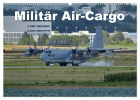 Militär Air-Cargo (Wandkalender 2025 DIN A2 quer), CALVENDO Monatskalender