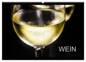 Wein (Wandkalender 2025 DIN A2 quer), CALVENDO Monatskalender