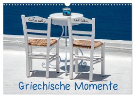 Griechische Momente (Wandkalender 2025 DIN A3 quer), CALVENDO Monatskalender