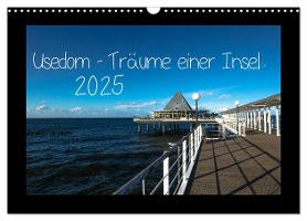 Usedom - Träume einer Insel (Wandkalender 2025 DIN A3 quer), CALVENDO Monatskalender