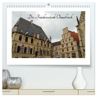 Die Friedensstadt Osnabrück (hochwertiger Premium Wandkalender 2025 DIN A2 quer), Kunstdruck in Hochglanz