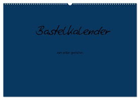 Bastelkalender - Dunkelblau (Wandkalender 2025 DIN A2 quer), CALVENDO Monatskalender