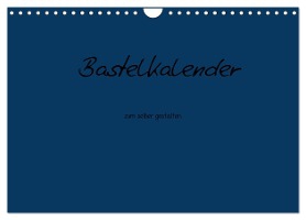 Bastelkalender - Dunkelblau (Wandkalender 2025 DIN A4 quer), CALVENDO Monatskalender
