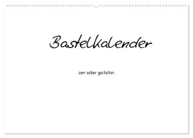 Bastelkalender - Weiss (Wandkalender 2025 DIN A2 quer), CALVENDO Monatskalender