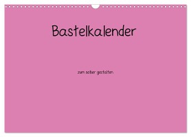 Bastelkalender - Pink (Wandkalender 2025 DIN A3 quer), CALVENDO Monatskalender