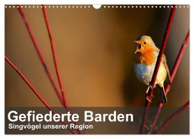 Gefiederte Barden - Singvögel unserer Region (Wandkalender 2025 DIN A3 quer), CALVENDO Monatskalender