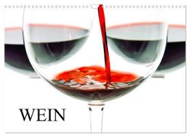 Wein (Wandkalender 2025 DIN A3 quer), CALVENDO Monatskalender