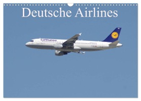 Deutsche Airlines (Wandkalender 2025 DIN A3 quer), CALVENDO Monatskalender