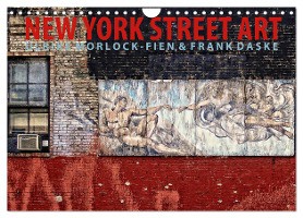 New York Street Art Kalender (Wandkalender 2025 DIN A4 quer), CALVENDO Monatskalender