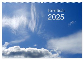 himmlisch (Wandkalender 2025 DIN A2 quer), CALVENDO Monatskalender
